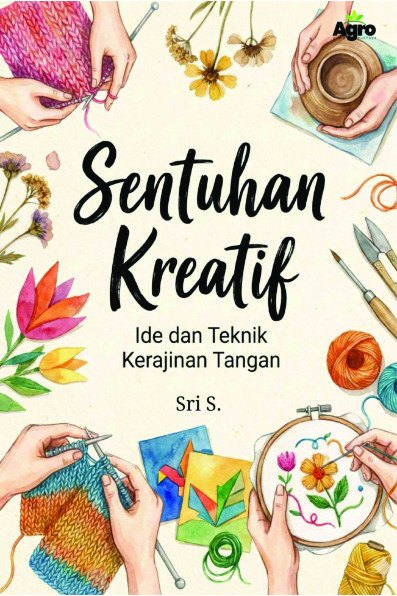 Cover buku Sentuhan Kreatif: Ide dan Teknik Kerajinan Tangan